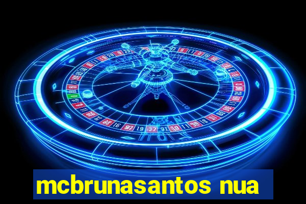 mcbrunasantos nua